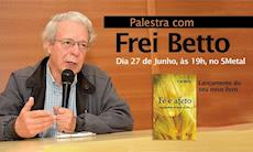 Frei Betto faz palestra no SMetal nesta quinta-feira, dia 27