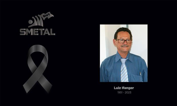 Diretoria do SMetal lamenta o falecimento do ex-dirigente Luiz Ifanger
